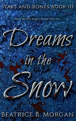 Dreams in the Snow by Beatrice B. Morgan