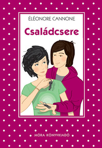 Családcsere (Changement de famille) by Éléonore Cannone