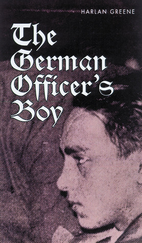 The German Officer's Boy by Harlan Greene