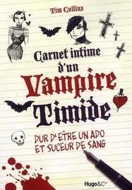 Carnet intime d'un vampire timide by Bénita Rolland, Tim Collins, Andrew Pinder