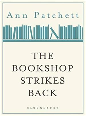 The Bookshop Strikes Back by Ann Patchett