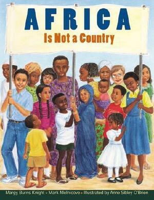 Africa Is Not a Country by Margy Burns Knight
