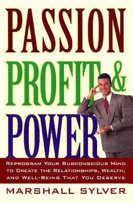 Passion Profit Power by Marshall Sylver