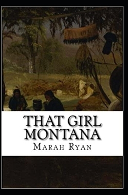 That Girl Montana Annotated by Marah Ellis Ryan