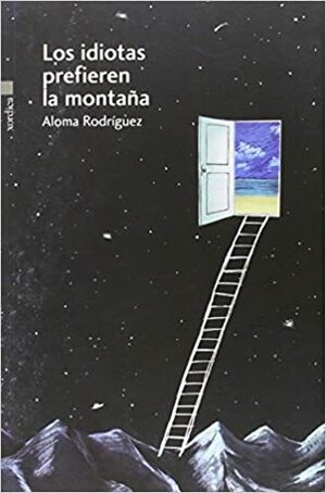 Los idiotas prefieren la montaña by Aloma Rodríguez