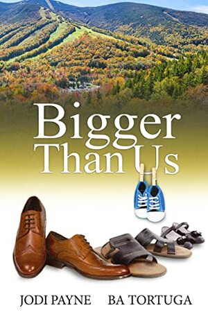 Bigger Than Us by Jodi Payne, B.A. Tortuga
