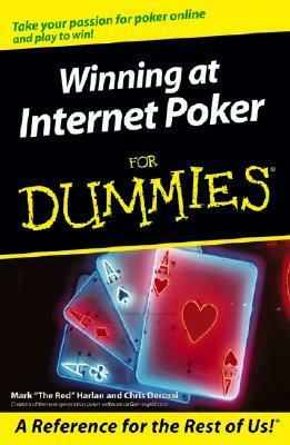 Winning at Internet Poker for Dummies by Mark Harlan, Chris Derossi