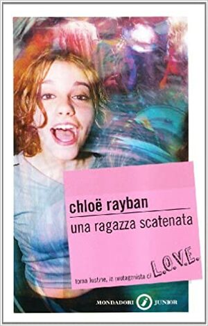 Una ragazza scatenata by Chloë Rayban