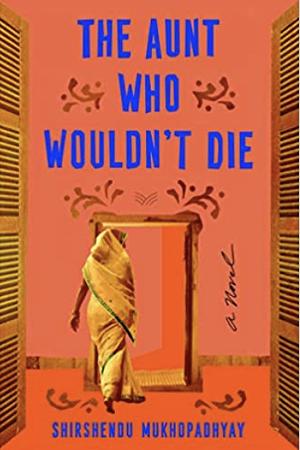 The Aumt Who Wouldn't Die by Shirshendu Mukhopadhyay