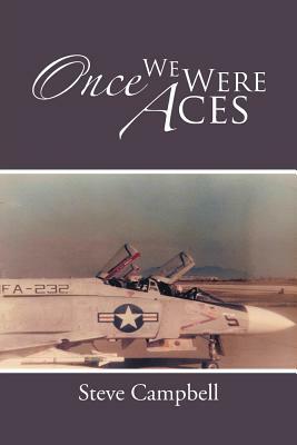 Once We Were Aces by Steve Campbell