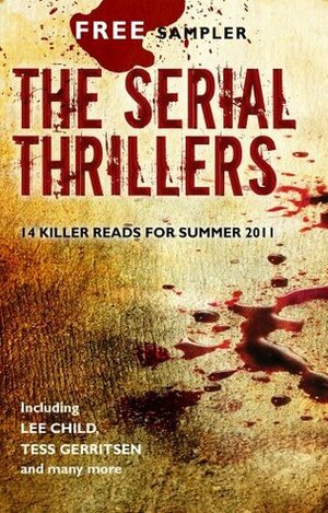 The Serial Thrillers - 14 Killer Reads for Summer 2011 by Tess Gerritsen, Lee Child, Simon Kernick