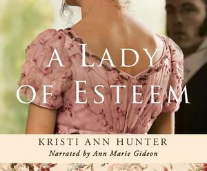 A Lady of Esteem by Kristi Ann Hunter