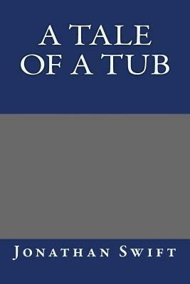 A Tale of a Tub by Jonathan Swift