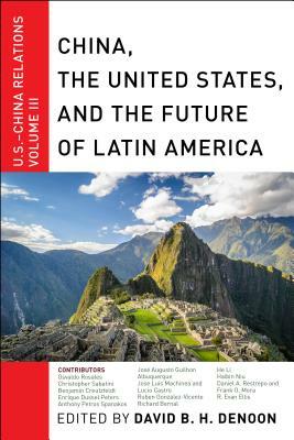 China, the United States, and the Future of Latin America by 