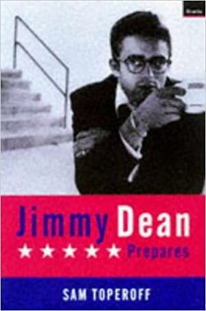 Jimmy Dean Prepares by Sam Toperoff