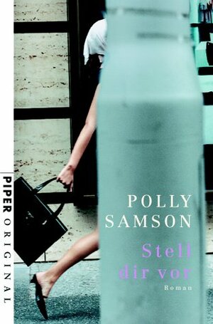 Stell Dir Vor by Polly Samson