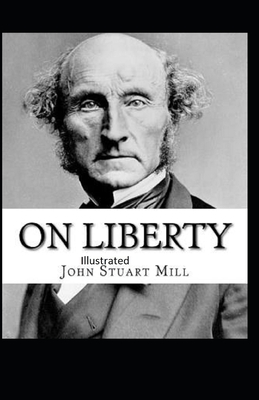 On Liberty Illustrated by John Stuart Mill