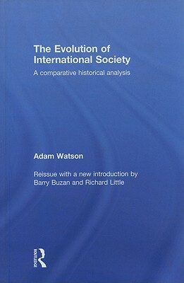 The Evolution of International Society: A Comparative Historical Analysis by Adam Watson