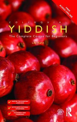 Colloquial Yiddish: The Complete Course for Beginners by Lily Kahn
