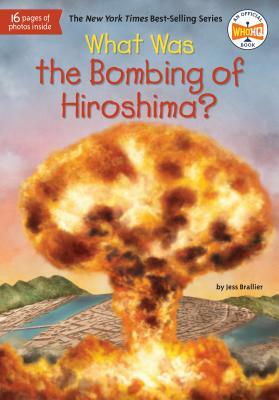 What Was the Bombing of Hiroshima? (What Was?) by Jess M Brallier