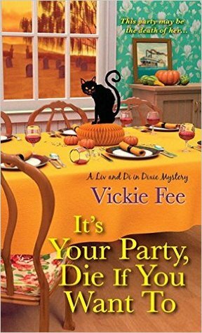 It's Your Party, Die If You Want To by Vickie Fee