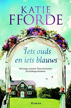 Iets ouds en iets blauws by Katie Fforde