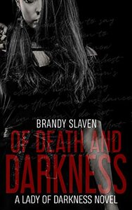 Of Death And Darkness by Brandy Slaven