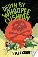 Death by Whoopee Cushion by Vicki Grant