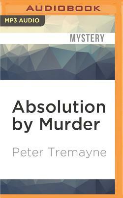 Absolution by Murder by Peter Tremayne