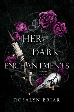 Her Dark Enchantments by Rosalyn Briar