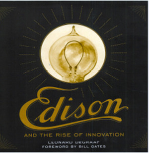 Edison and the Rise of Innovation by Bill Gates, Leonard DeGraaf