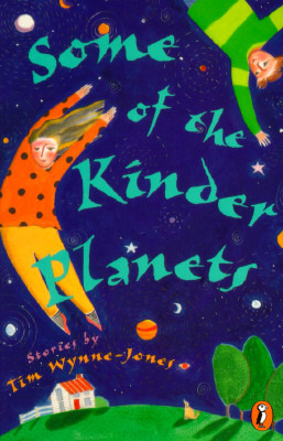 Some of the Kinder Planets: Stories by Tim Wynne-Jones