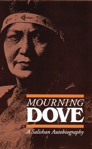 Mourning Dove: A Salishan Autobiography by Jay Miller, Mourning Dove