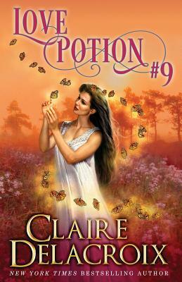 Love Potion #9 by Claire Delacroix, Claire Cross