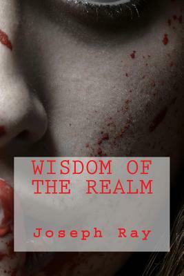 Wisdom of the Realm by Joseph Ray