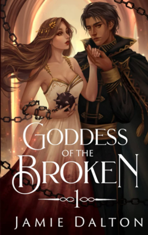 Goddess of the Broken by Jamie Dalton