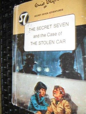 The Secret Seven and the case of the stolen car by Enid Blyton, Enid Blyton