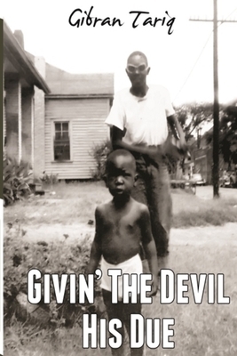 Givin' The Devil His Due by Gibran Tariq