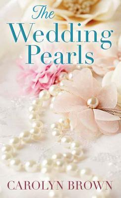 The Wedding Pearls by Carolyn Brown