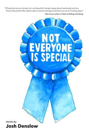 Not Everyone Is Special by Josh Denslow