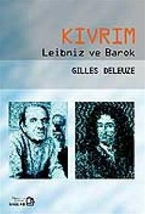 Kıvrım: Leibniz ve Barok by Gilles Deleuze, Hakan Yücefer