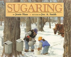 Sugaring by Jos. A. Smith, Jessie Haas