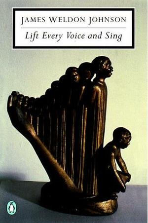 Lift Every Voice and Sing: Selected Poems by James Weldon Johnson