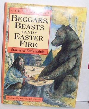 Beggars, Beasts &amp; Easter Fire by Carol Greene