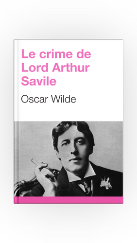 Le crime de lord Arthur Savile  by Oscar Wilde