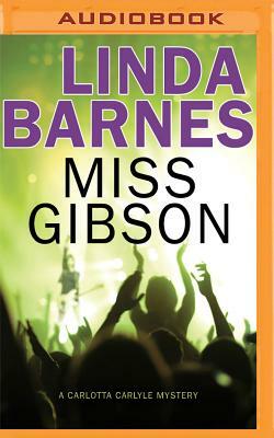 Miss Gibson by Linda Barnes