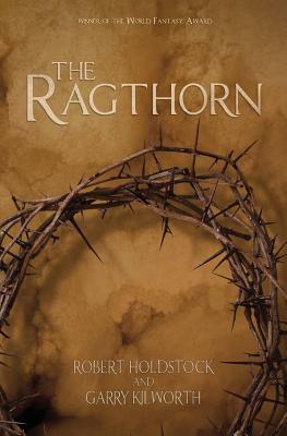 The Ragthorn by Garry Kilworth, Robert Holdstock