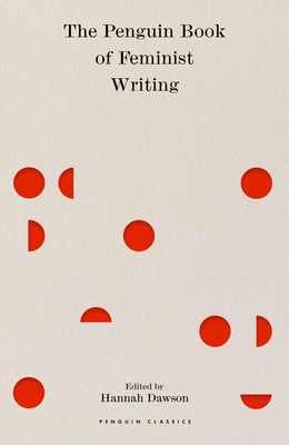 The Penguin Book of Feminist Writing by Hannah Dawson