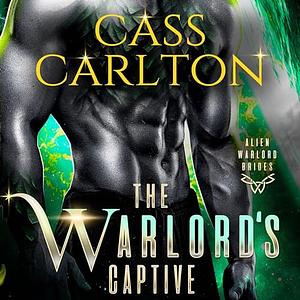 The Warlord's Captive by Cass Carlton