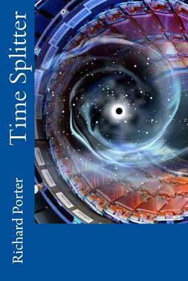 Time Splitter: Time travel Machine by Richard Porter